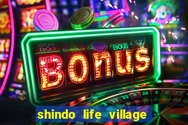 shindo life village blaze private server codes